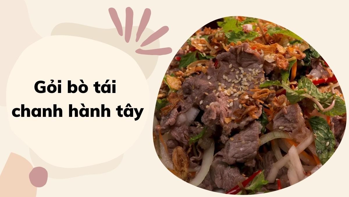 Cách làm gỏi bò tái chanh hành tây chua ngọt hấp dẫn cực đơn giản