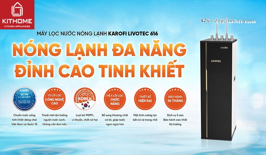 Máy Lọc Nước Nóng Lạnh Karofi Livotec 616 10 Lõi