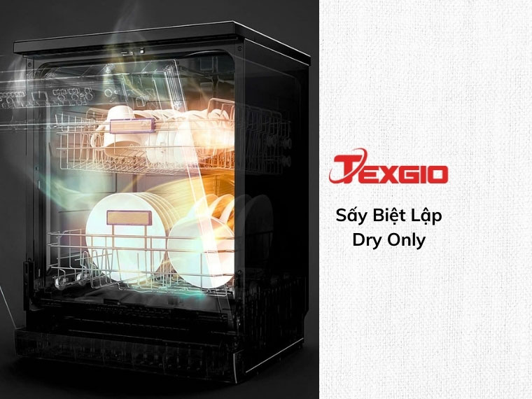 Máy rửa chén bát Texgio có tính năng sấy biệt lập Only Dry Máy rửa chén bát Texgio
