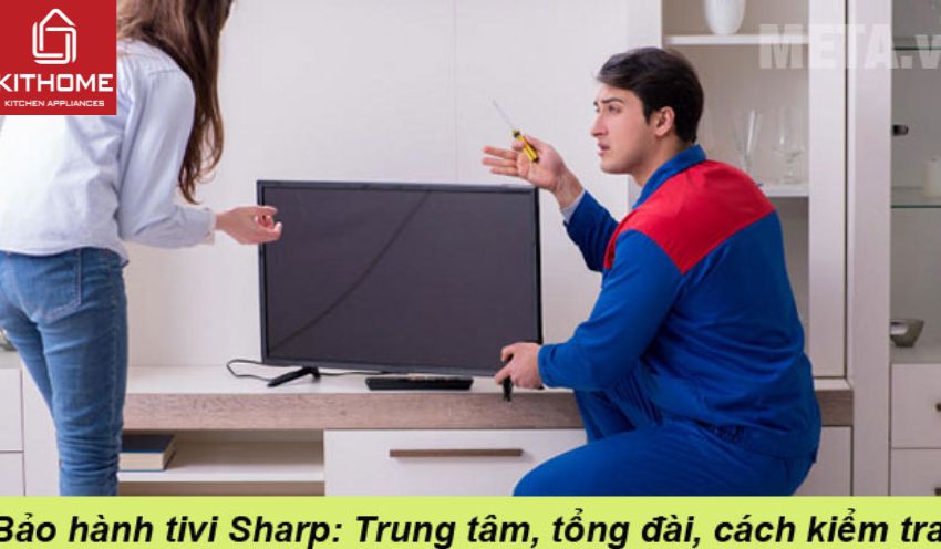 Bảo hành tivi Sharp: Trung tâm, tổng đài, cách kiểm tra Bảo hành tivi Sharp: Trung tâm, tổng đài, cách kiểm tra