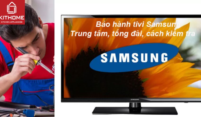 Bảo hành tivi Samsung: Trung tâm, tổng đài, cách kiểm tra