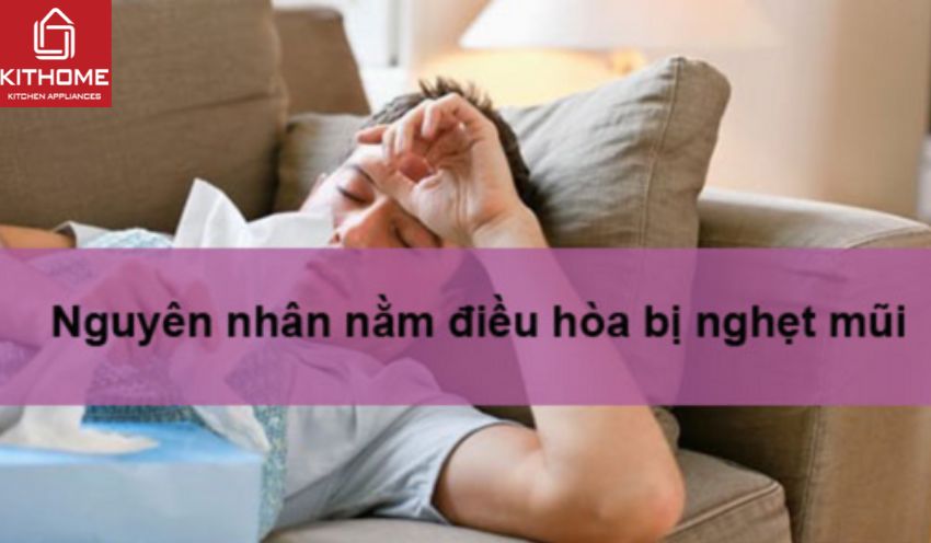 Cách nằm điều hoà không bị nghẹt mũi - Gợi ý Kithome