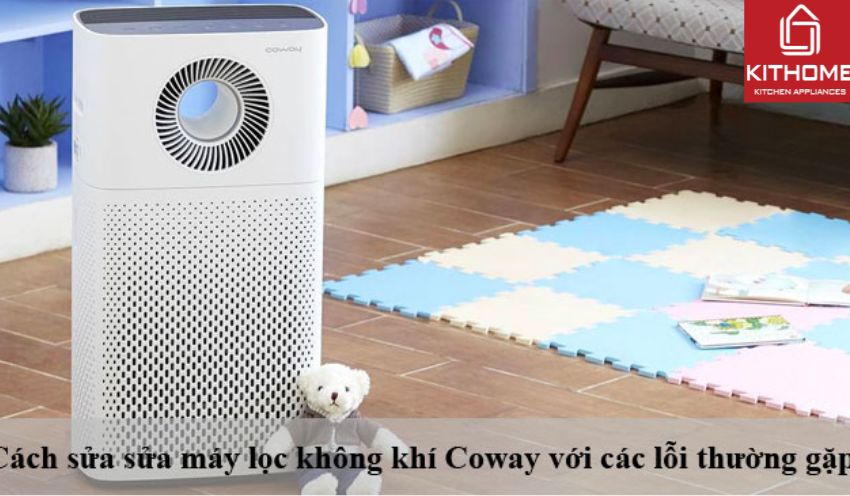 Cách sửa máy lọc không khí Coway với các lỗi thường gặp
