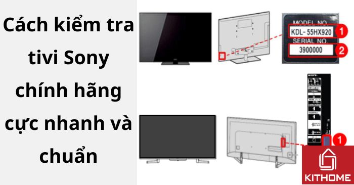 3 Cách kiểm tra tivi Sony chính hãng cực nhanh và chuẩn 3 Cách kiểm tra tivi Sony chính hãng cực nhanh và chuẩn