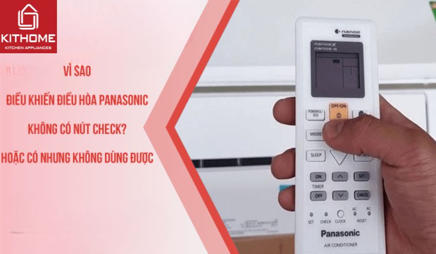 Vì sao điều khiển điều hòa Panasonic không có nút check? Hoặc có nhưng không dùng được Vì sao điều khiển điều hòa Panasonic không có nút check? Hoặc có nhưng không dùng được