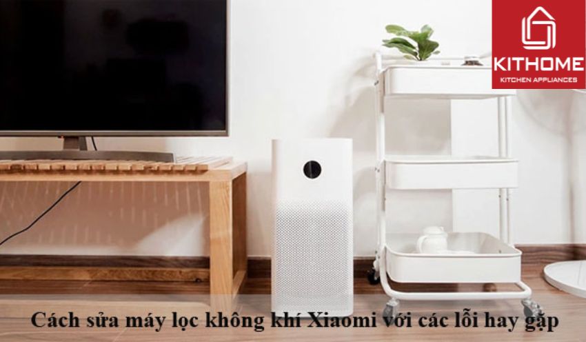 Cách sửa máy lọc không khí Xiaomi với các lỗi hay gặp