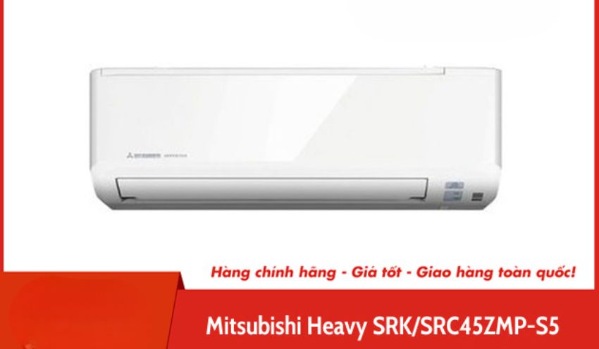 Điều hòa 2 chiều Inverter 18.000BTU Mitsubishi Heavy SRK/SRC45ZMP-S5