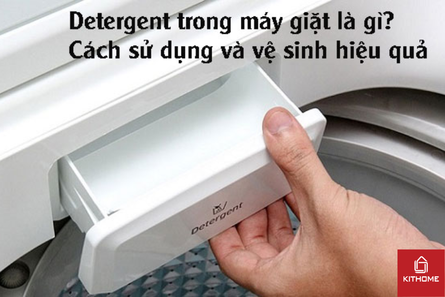 Detergent trong máy giặt là gì?
