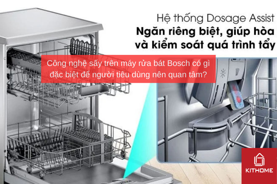Công nghệ sấy trên máy rửa bát Bosch có gì đặc biệt để người tiêu dùng nên quan tâm