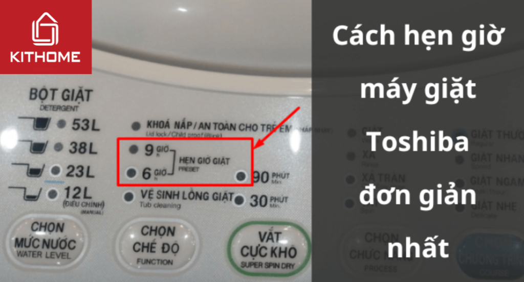 Hướng dẫn cách hẹn giờ máy giặt Toshiba đơn giản nhất