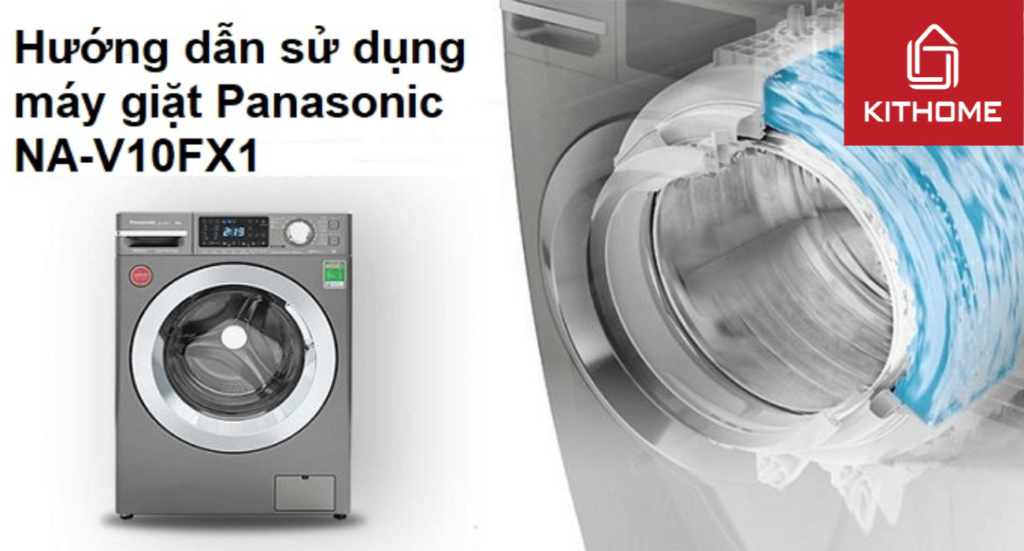 Hướng dẫn sử dụng máy giặt Panasonic NA-V10FX1 đúng cách