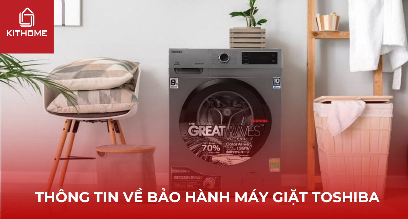 Bảo hành máy giặt Toshiba: Trung tâm, tổng đài, cách kiểm tra Bảo hành máy giặt Toshiba: Trung tâm, tổng đài, cách kiểm tra