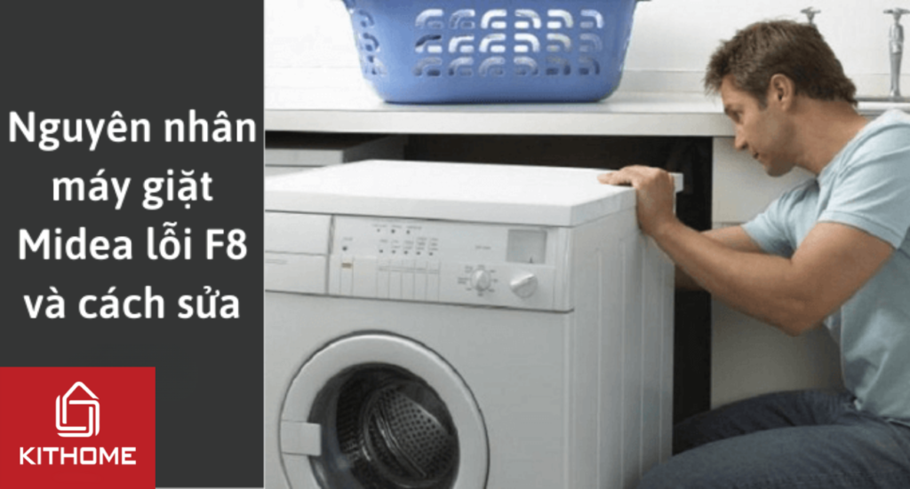 Nguyên nhân máy giặt Midea lỗi F8 và cách sửa