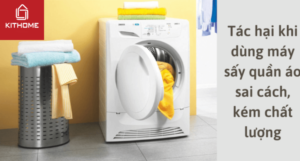 Tác hại của máy sấy quần áo bị dùng sai cách, kém chất lượng