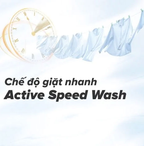 Tiết kiệm thời gian giặt với chế độ Active Speed Wash
