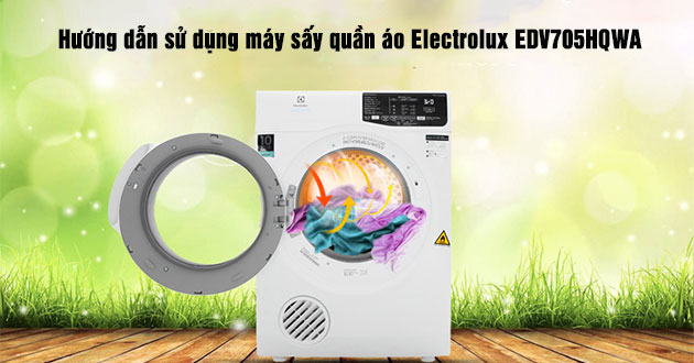 huong-dan-lap-dat-va-cach-su-dung-may-say-quan-ao-electrolux-edv705hqwa-630 huong-dan-lap-dat-va-cach-su-dung-may-say-quan-ao-electrolux-edv705hqwa-630