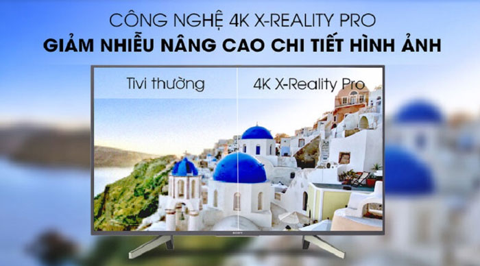 Công nghệ nâng cấp hình ảnh 4K X-Reality PRO