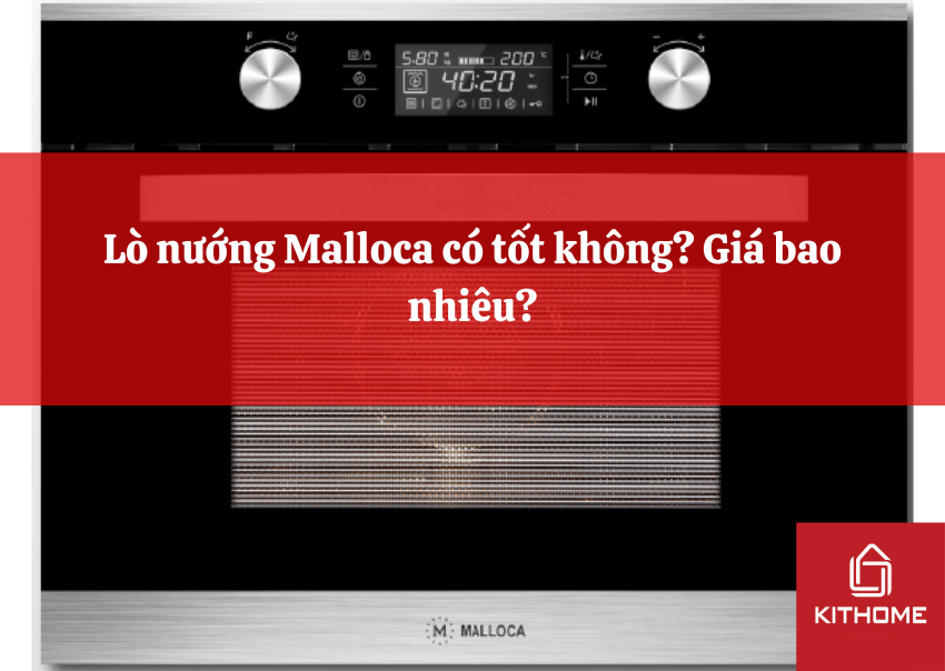 Lò nướng Malloca có tốt không? Giá bao nhiêu?
