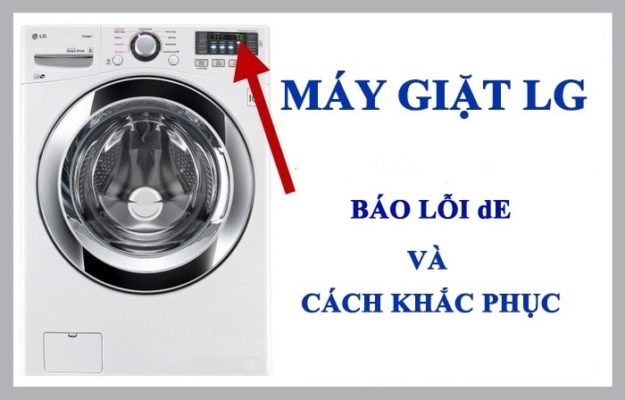 Máy giặt LG báo lỗi DE2 nguyên nhân do đâu. Cách sửa chữa máy giặt lỗi. Máy giặt LG báo lỗi DE2 nguyên nhân do đâu. Cách sửa chữa máy giặt lỗi.