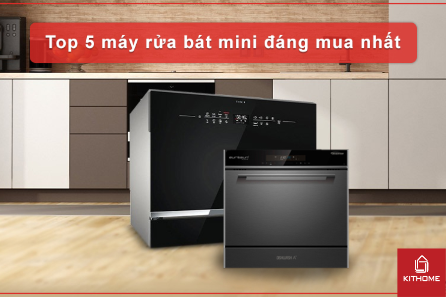 TOP 5 MÁY RỬA BÁT MINI ĐÁNG MUA NHẤT