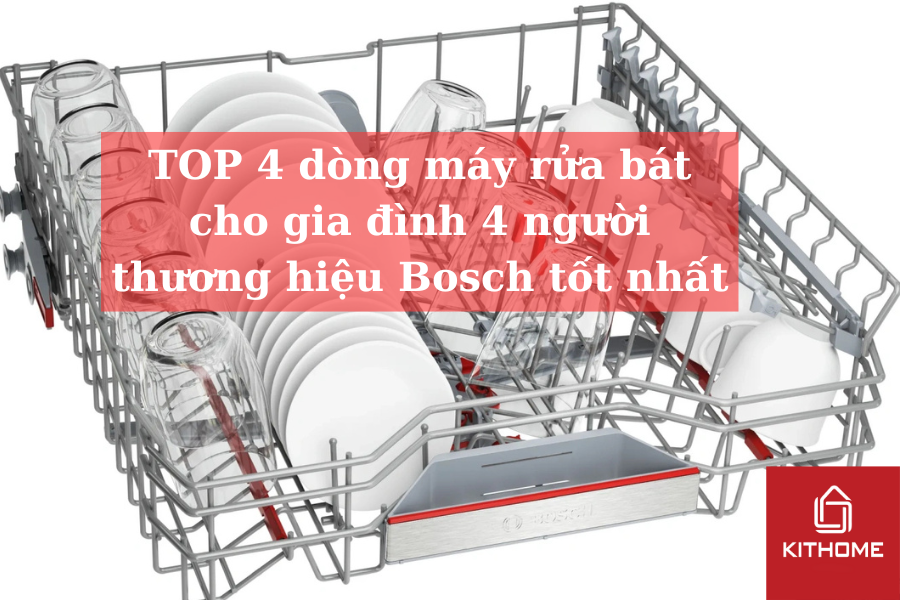 TOP 10 MÁY RỬA BÁT RỘNG 60CM ĐƯỢC ĐÁNH GIÁ CAO NHẤT 2024