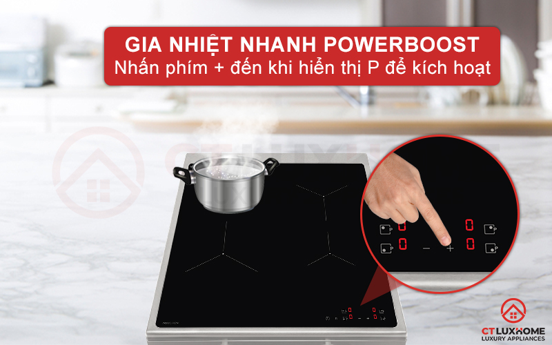 Kích hoạt PowerBoost tăng thêm công suất, nấu nhanh hơn