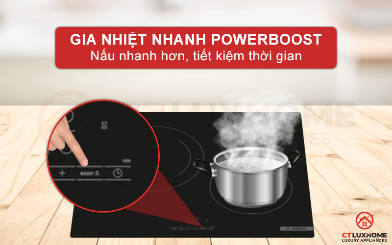 Bếp từ  PUJ61RBB5E nóng nhanh hơn với chức năng gia nhiệt nhanh PowerBoost.