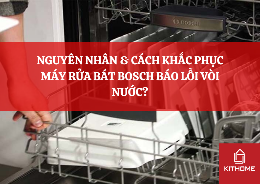NGUYÊN NHÂN & CÁCH KHẮC PHỤC MÁY RỬA BÁT BOSCH BÁO LỖI VÒI NƯỚC?