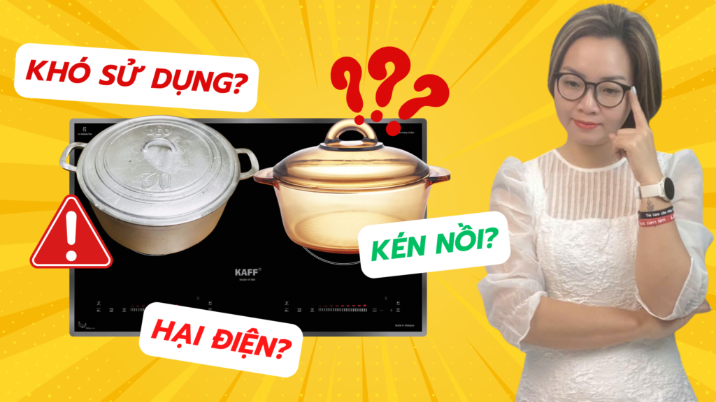 Bếp Từ Có Kén Nồi Không? Cách Chọn Nồi Chuẩn Cho Bếp Từ Để Nấu Ăn Hiệu Quả