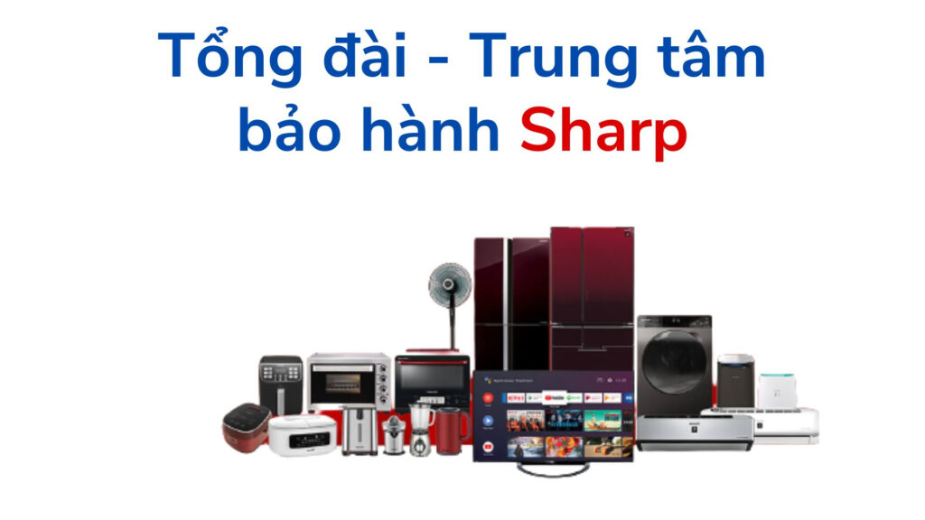 Trung tâm bảo hành điều hòa sharp giá rẻ toàn quốc năm 2025