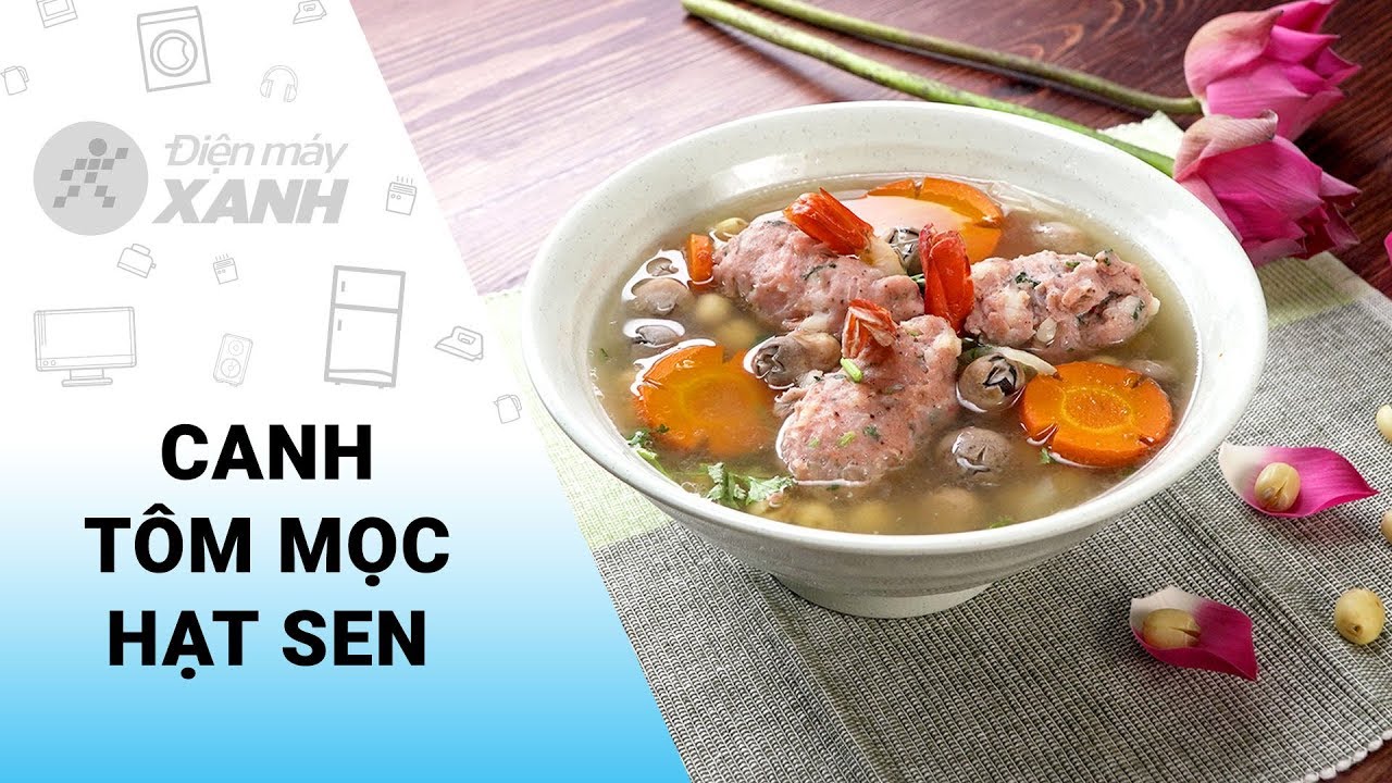Cách làm Canh Tôm mọc hạt sen thanh mát cho ngày Tết
