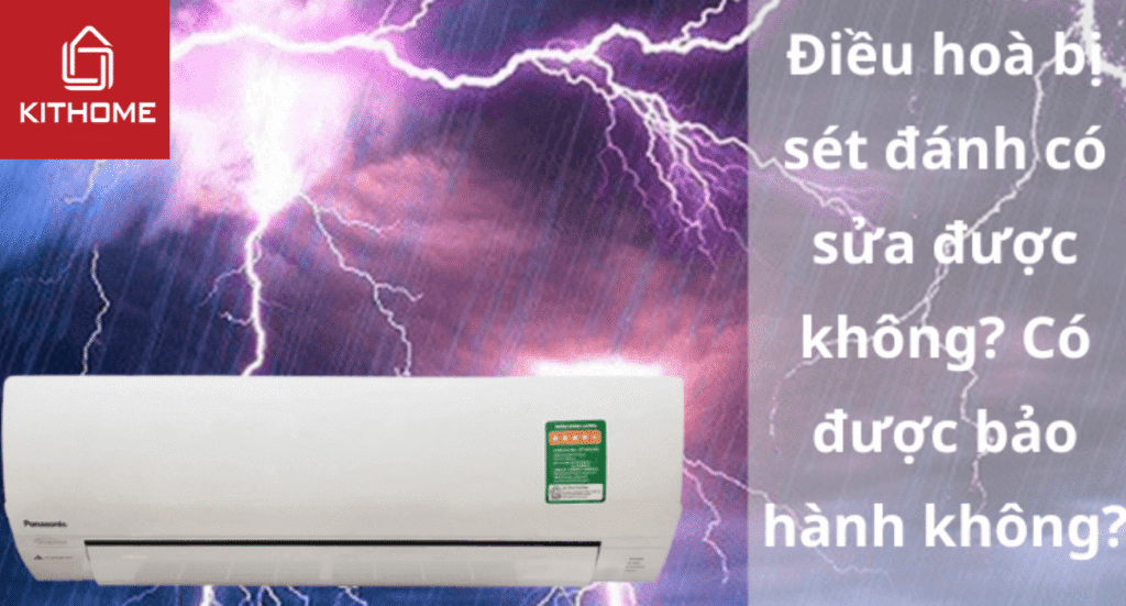 Điều hoà bị sét đánh có sửa được không? Có được bảo hành không?