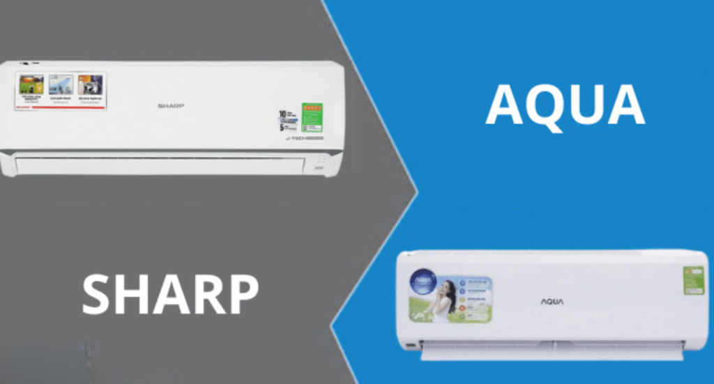 So sánh máy lạnh Sharp và AQUA: Nên mua loại nào tốt hơn?