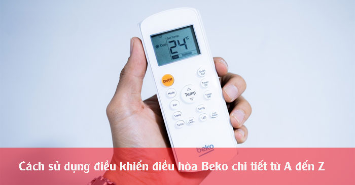 Cách sử dụng điều khiển điều hòa Beko chi tiết từ A đến Z Cách sử dụng điều khiển điều hòa Beko chi tiết từ A đến Z