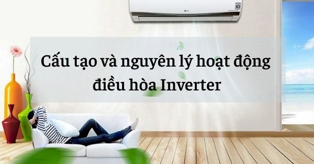 Cấu tạo, nguyên lý hoạt động, cách đấu dây điều hòa, máy lạnh Inverter