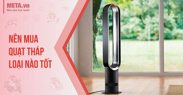 nen-mua-quat-thap-loai-nao-700