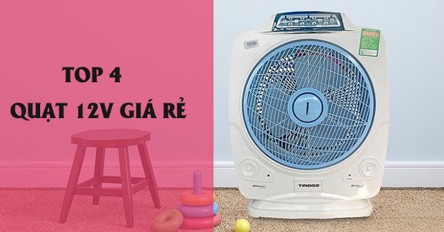 Top 4 quạt 12V giá rẻ được sử dụng nhiều nhất hiện nay