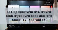 10+ Ứng dụng xem tivi, truyền hình trực tuyến hàng đầu trên Smart TV, Android TV